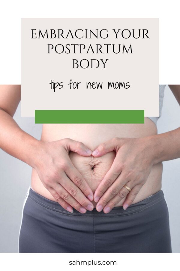 Tips for learning to embrace your postpartum body