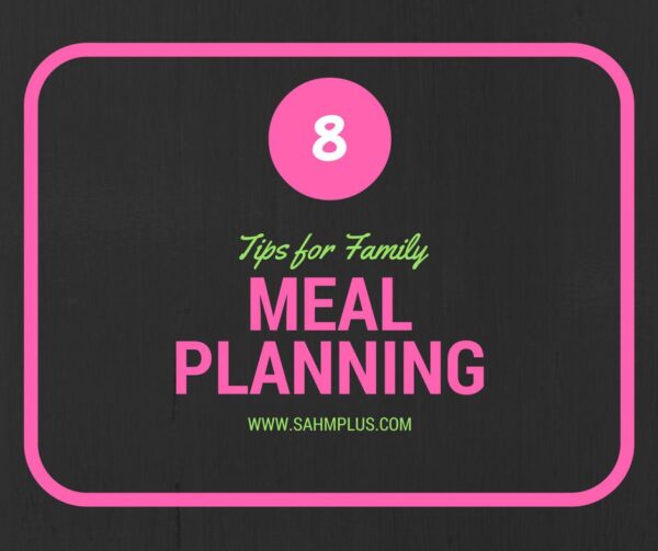 8 family meal planning tips from a SAHM of two