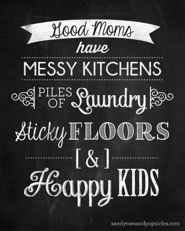 Your kids happiness is more important than the cleanliness of your home